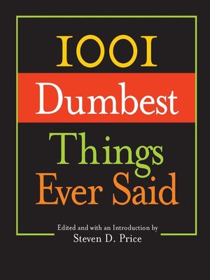 cover image of 1001 Dumbest Things Ever Said